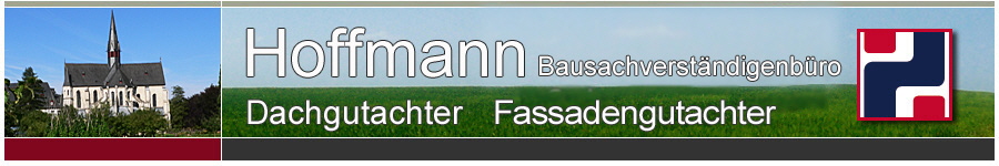 Sankt Augustin Dachgutachter Dachsachverständiger Fassadengutachter Fassadensachverständiger Hoffmann -  Gutachter und Sachverständiger für Dächer und Fassaden in Hennef, Siegburg, Troisdorf, Lohmar, Niederkassel, Bonn, Königswinter, Eitorf